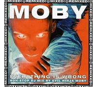Moby - Everything Is Wrong : DJ Mix Album