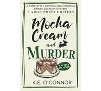 Mocha Cream and Murder - Large Print: A Completely Gripping and Charming British Culinary Mystery: 7 (Large Print Mysteries)