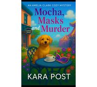 Mocha, Masks and Murder: An Amelia Clark Cozy Mystery