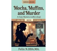 Mocha, Muffins, and Murder: A Small Town Coffee Shop Cozy Mystery with a Furry Twist