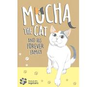 Mocha the Cat and His Forever Family Vol. 1