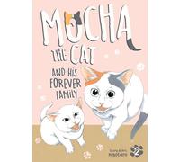 Mocha the Cat and His Forever Family Vol. 2 (Mocha the Cat's Forever Family)