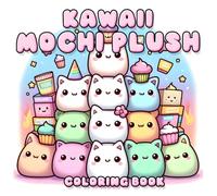 Mochi Plush Kawaii Coloring Book: Adorable and Soft Designs for All Ages