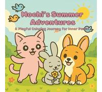 Mochi’s Summer Adventures: A Playful Coloring Journey for Inner Peace (Mochi’s Whimsical Coloring Adventures)
