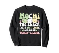 Mochi The Snack That's Soft, Chewy And Oh So Dough-licious Sweatshirt
