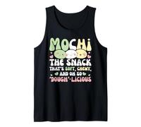 Mochi The Snack That's Soft, Chewy and Oh So Dough-Licious Tank Top