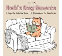 Mochi's Cozy Moments: A Cozy Cat Coloring Book - 45 Illustrations for Cozy Souls