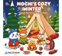 Mochi's Cozy Winter: Relaxing Winter Coloring Book for Adults and Teens: Joyful Cat, Cozy Scenes, Easy Designs for Stress Relief and Mindful Coloring | Gift for Cute Animals and Cats Lovers