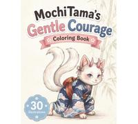 MochiTama’s Gentle Courage Coloring Book (MochiTama’s Cozy Days Coloring Book)