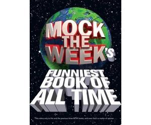 Mock the Week's Funniest Book of All Time (TV Tie in) by Patterson, Dan ( 2011 )