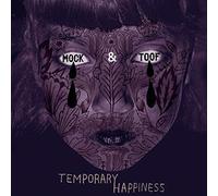 Mock & Toof - Temporary Happiness