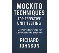 Mockito Techniques for Effective Unit Testing