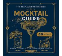 Mocktail Guide: The Teenage Bartender