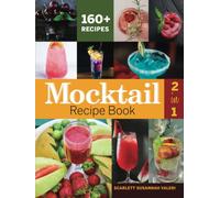Mocktail Recipe book: 160+ Non-Alcoholic, Zero proof drinks, punches, and shrubs