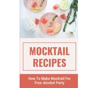 Mocktail Recipes: How To Make Mocktail For Free-Alcohol Party: Healthy Mocktail Recipes