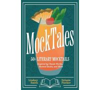 MockTales: 50+ Literary Mocktails Inspired by Classic Works, Banned Books, and More (Mocktails Recipe Book, Banned Books)