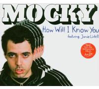Mocky Ft Jamie Lidell - How Will I Know