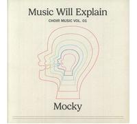 MOCKY - Music Will Explain: Choir Music Vol 1 - Vinyl (LP)