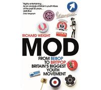 MOD: From Bebop to Britpop, Britain's Biggest Youth Movement by Weight, Richard (January 8, 2015) Paperback