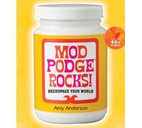 Mod Podge Rocks!: Decoupage Your World
