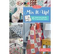 Moda All-Stars Mix It Up!: 16 Quilts from Cake Mix and Cupcake Mix Papers