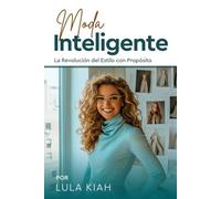Moda Inteligente: La Revolución del Estilo con Propósito: Antropología de la moda