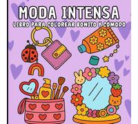 MODA INTENSA: LIBRO PARA COLOREAR BONITO Y CÓMODO. 60 dibujos mágicos y adorables de prendas de moda para colorear.