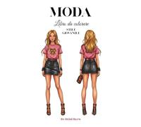 Moda Libro da colorare: Stile giovanile. Disegni ispirati alla moda teen: abiti, minigonne, top, giacche, shorts, felpe e tanto stile.