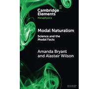 Modal Naturalism - Science and the Modal Facts (Elements in Metaphysics) - Cambridge Univ Press