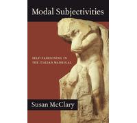 Modal Subjectivities : Self-Fashioning in the Italian Madrigal