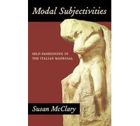 Modal Subjectivities: Self-Fashioning in the Italian Madrigal