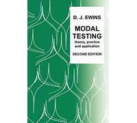 Modal Testing: Theory, Practice and Application (Mechanical Engineering Research Studies: Engineering Dynamics Series)