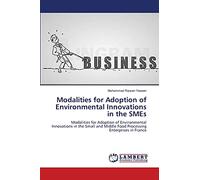 Modalities for Adoption of Environmental Innovations in the SMEs: Modalities for Adoption of Environmental Innovations in the Small and Middle Food Processing Enterprises in France