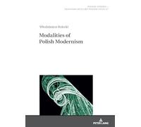 Modalities of Polish Modernism: 47 (Polish Studies - Transdisciplinary Perspectives)