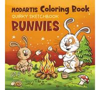 MODARTIS Coloring Book Bunnies - Hand-Drawn Funny Cartoon Animals for Kids, Teens & Adults: Quirky Sketchbook