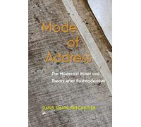 Mode of Address : The Modernist Novel and Theory After Postmodernism