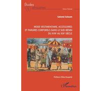 Mode vestimentaire, accessoires et parures corporels dans le sud-Bénin du XVIIe au XIXe siècle (Études Africaines)