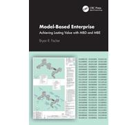 Model-Based Enterprise: Achieving Lasting Value with MBD and MBE
