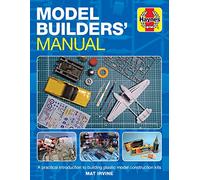 Model Builders' Manual (Haynes Manuals): A practical introduction to building plastic model construction kits