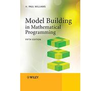Model Building in Mathematical Programming, 5th Edition