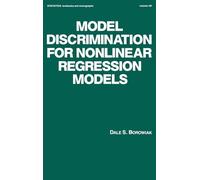 Model Discrimination for Nonlinear Regression Models: 101 (Statistics: A Series of Textbooks and Monographs)