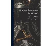 Model Engine-Making: In Theory and Practice