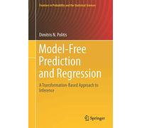 Model-Free Prediction and Regression: A Transformation-Based Approach to Inference (Frontiers in Probability and the Statistical Sciences)