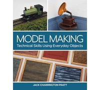 Model Making : Technical Skills Using Everyday Objects