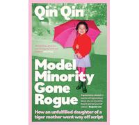 Model Minority Gone Rogue: How an unfulfilled daughter of a tiger mother went way off script