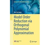 Model Order Reduction via Orthogonal Polynomial Approximation (Springer Asia Pacific Mathematics Series, 11)