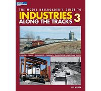 Model Railroader's Guide to Industries Along the Tracks 3