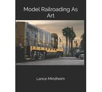 Model Railroading As Art