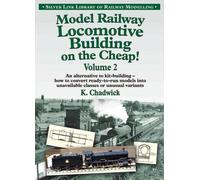 Model Railway Locomotive Building on the Cheap!: v. 2 (Library of Railway Modelling)