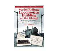 Model Railway Locomotive Building on the Cheap! Volume 1 (Silver Link Library of Railway Modelling)